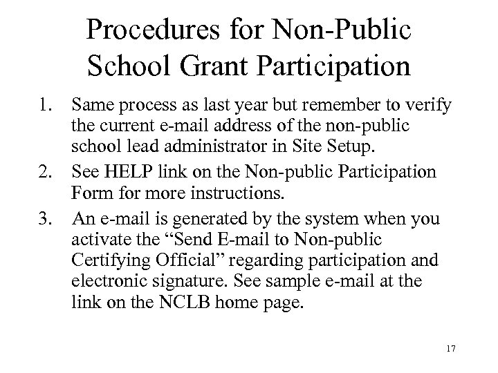 Procedures for Non-Public School Grant Participation 1. Same process as last year but remember