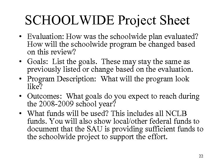 SCHOOLWIDE Project Sheet • Evaluation: How was the schoolwide plan evaluated? How will the