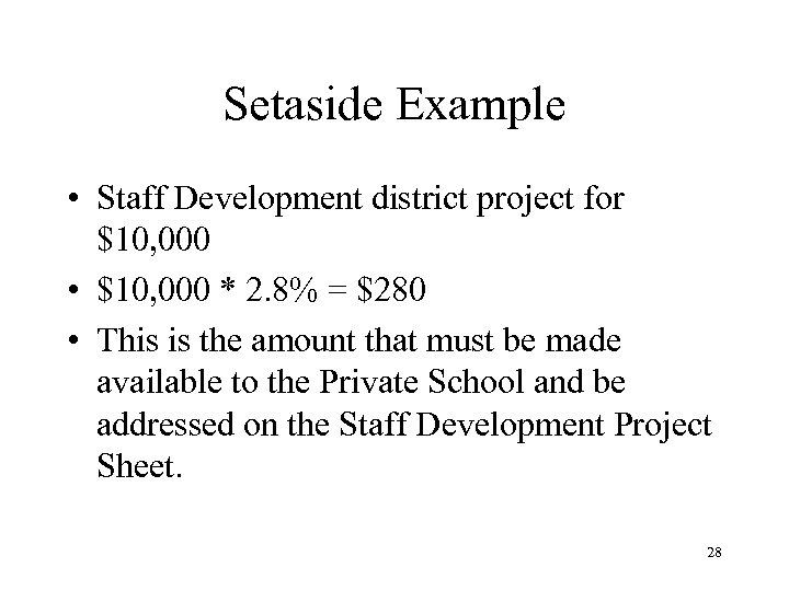 Setaside Example • Staff Development district project for $10, 000 • $10, 000 *