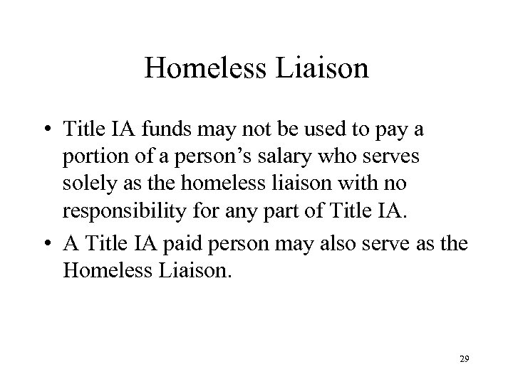 Homeless Liaison • Title IA funds may not be used to pay a portion