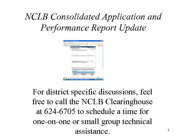 NCLB Consolidated Application and Performance Report Update For district specific discussions, feel free to