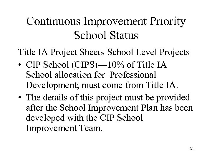 Continuous Improvement Priority School Status Title IA Project Sheets-School Level Projects • CIP School