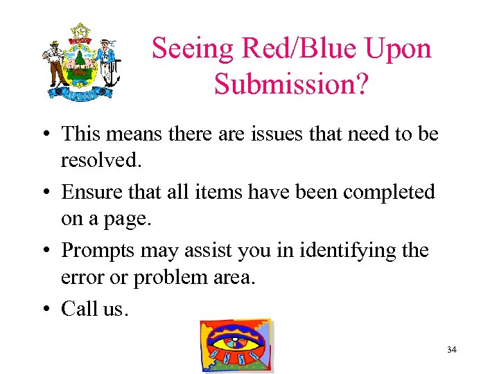  Seeing Red/Blue Upon Submission? • This means there are issues that need to