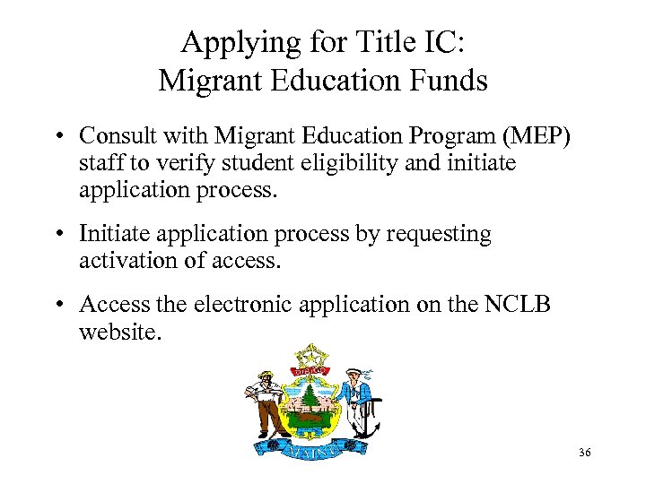 Applying for Title IC: Migrant Education Funds • Consult with Migrant Education Program (MEP)