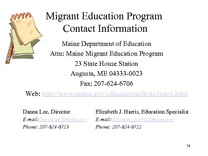 Migrant Education Program Contact Information Maine Department of Education Attn: Maine Migrant Education Program