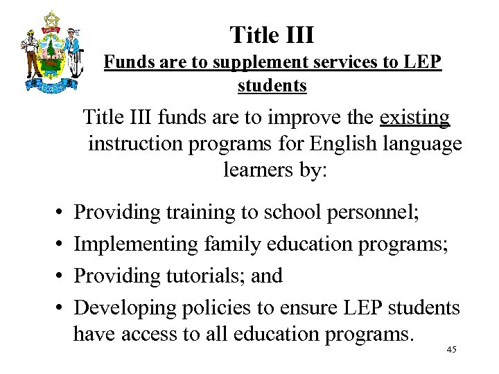 Title III Funds are to supplement services to LEP students Title III funds are