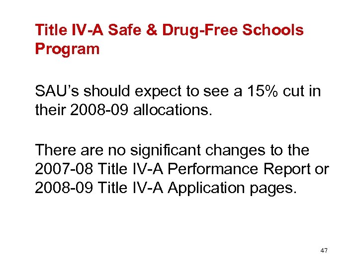 Title IV-A Safe & Drug-Free Schools Program SAU’s should expect to see a 15%