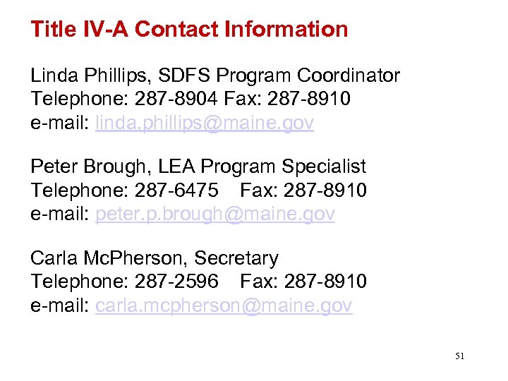 Title IV-A Contact Information Linda Phillips, SDFS Program Coordinator Telephone: 287 -8904 Fax: 287