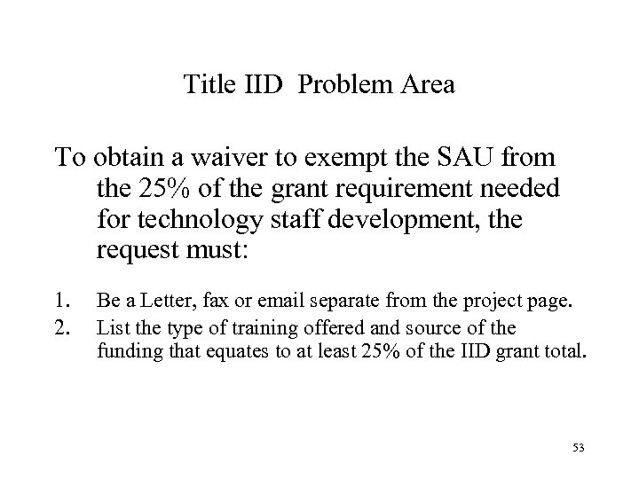 Title IID Problem Area To obtain a waiver to exempt the SAU from the