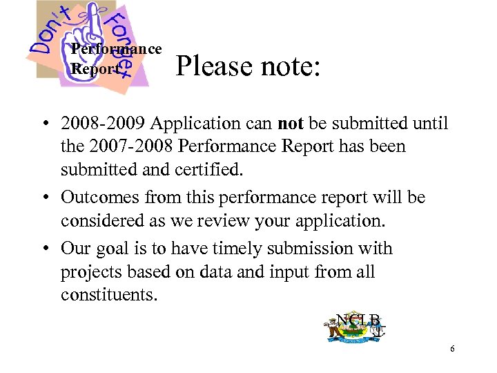 Performance Report Please note: • 2008 -2009 Application can not be submitted until the