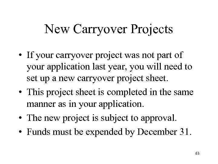 New Carryover Projects • If your carryover project was not part of your application