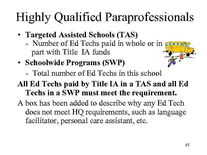  Highly Qualified Paraprofessionals • Targeted Assisted Schools (TAS) - Number of Ed Techs