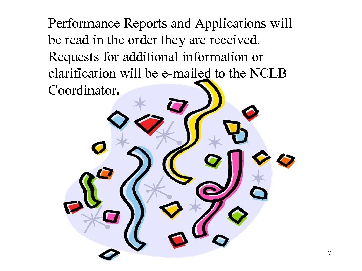 Performance Reports and Applications will be read in the order they are received. Requests