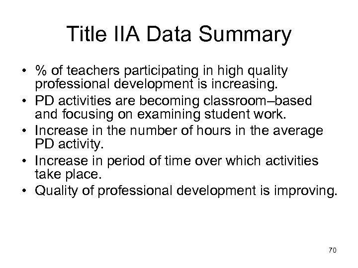 Title IIA Data Summary • % of teachers participating in high quality professional development