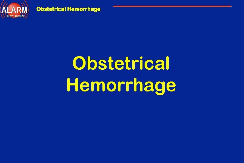 Obstetrical Hemorrhage International Obstetrical Hemorrhage 