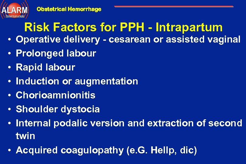 Obstetrical Hemorrhage International • • Risk Factors for PPH - Intrapartum Operative delivery -