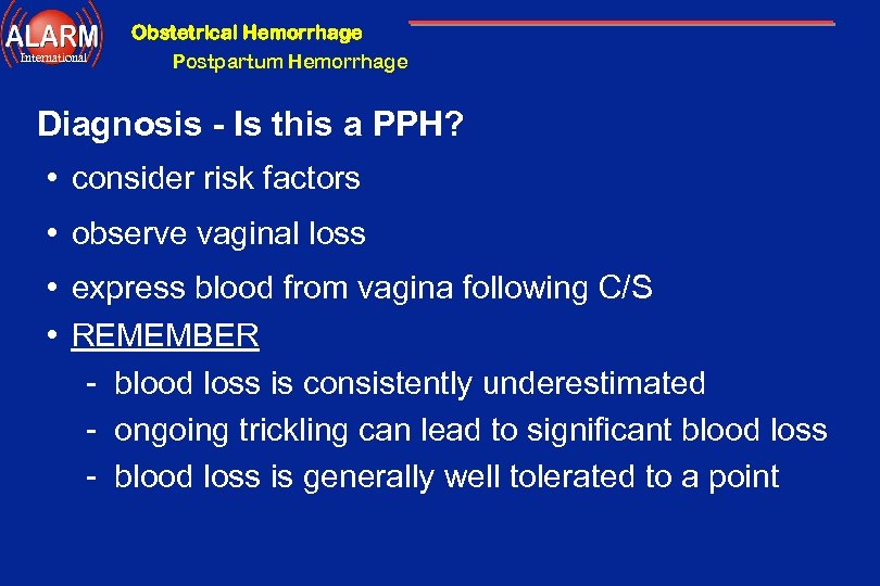 Obstetrical Hemorrhage International Postpartum Hemorrhage Diagnosis - Is this a PPH? • consider risk