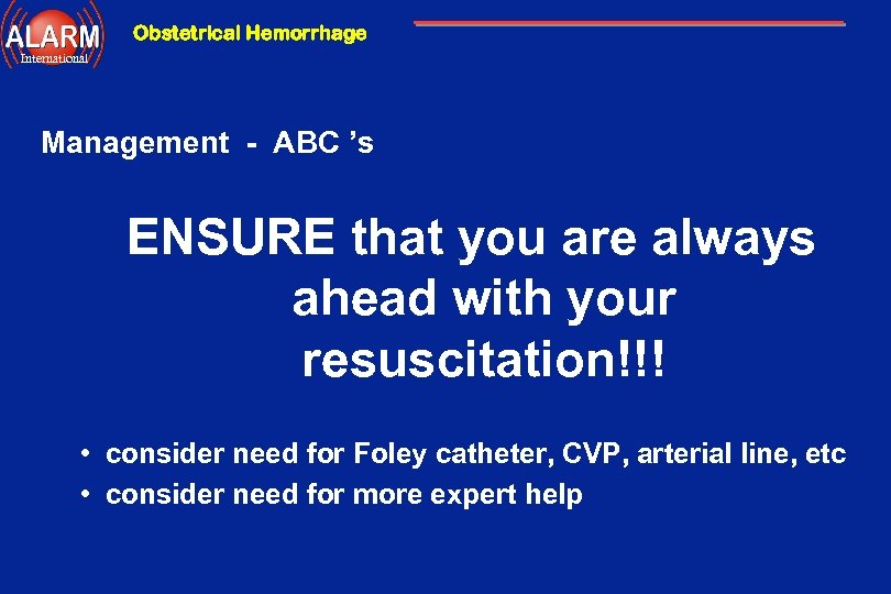 Obstetrical Hemorrhage International Management - ABC ’s ENSURE that you are always ahead with