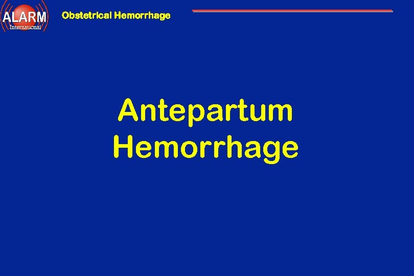 Obstetrical Hemorrhage International Antepartum Hemorrhage 