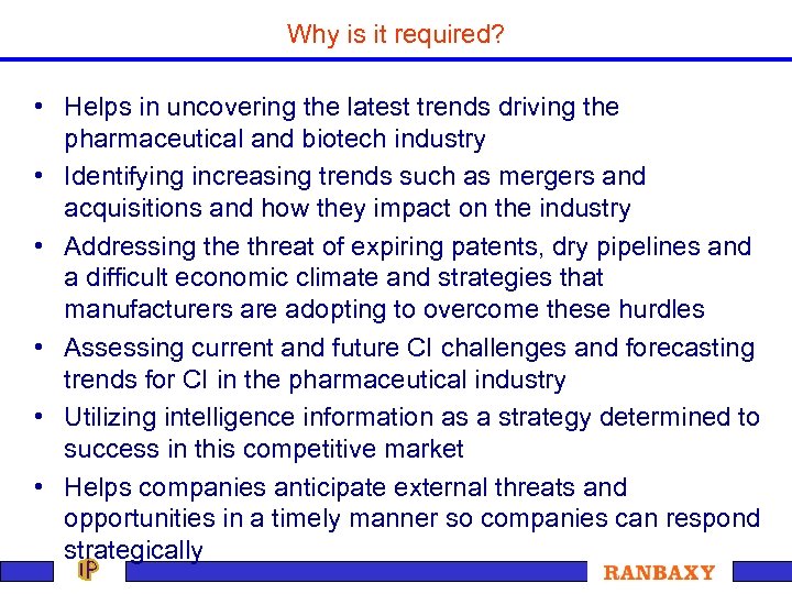 Why is it required? • Helps in uncovering the latest trends driving the pharmaceutical