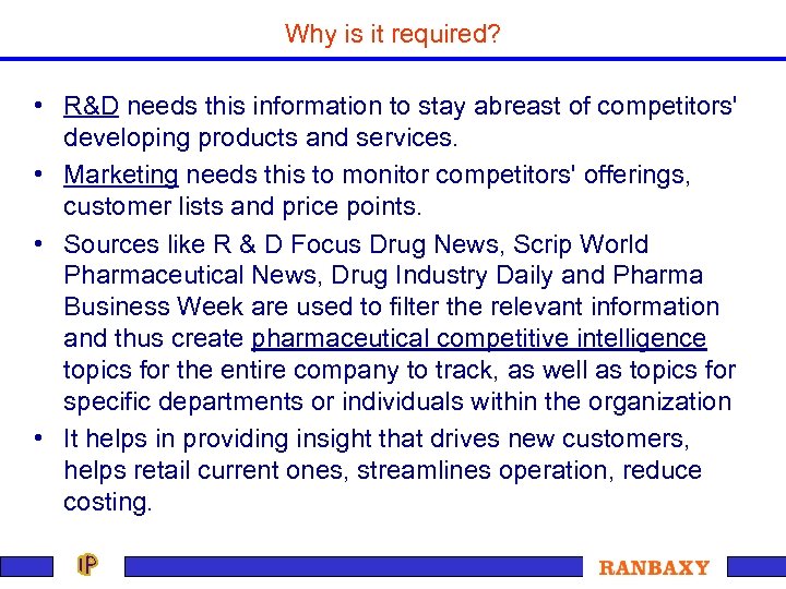 Why is it required? • R&D needs this information to stay abreast of competitors'