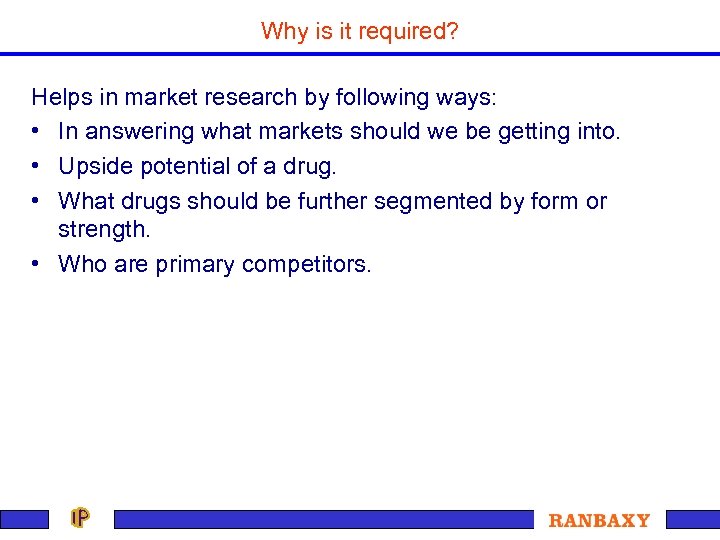 Why is it required? Helps in market research by following ways: • In answering