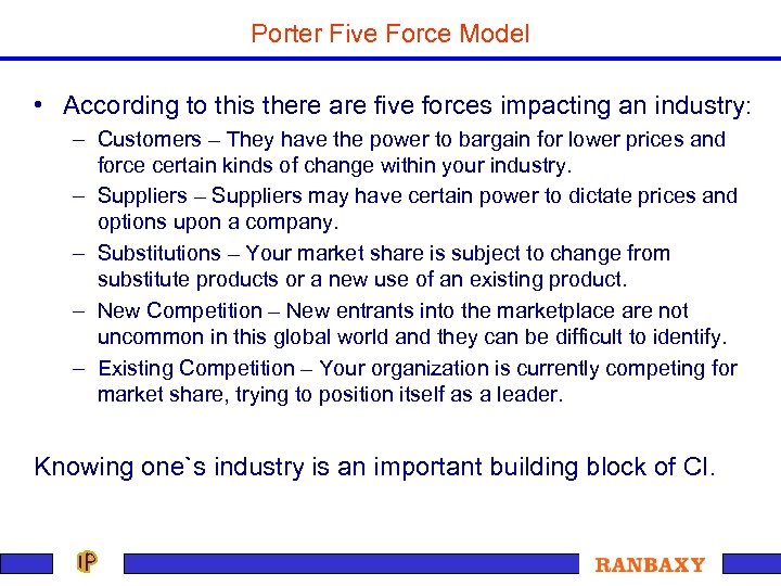 Porter Five Force Model • According to this there are five forces impacting an