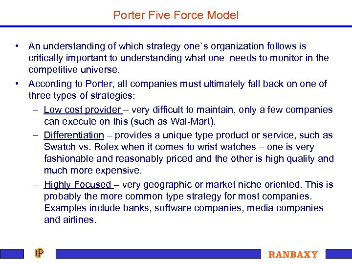 Porter Five Force Model • An understanding of which strategy one`s organization follows is