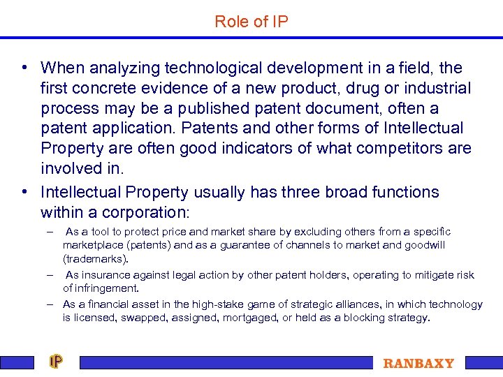 Role of IP • When analyzing technological development in a field, the first concrete