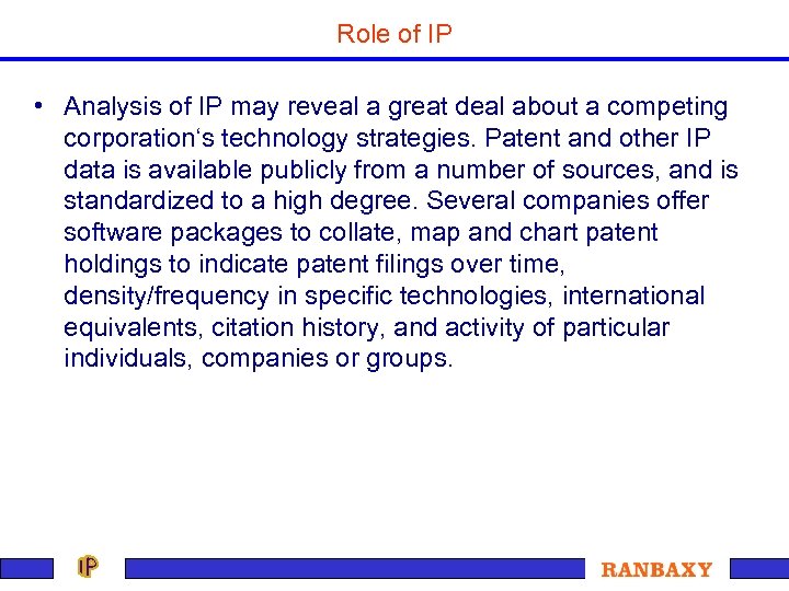Role of IP • Analysis of IP may reveal a great deal about a