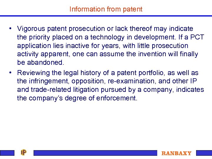 Information from patent • Vigorous patent prosecution or lack thereof may indicate the priority
