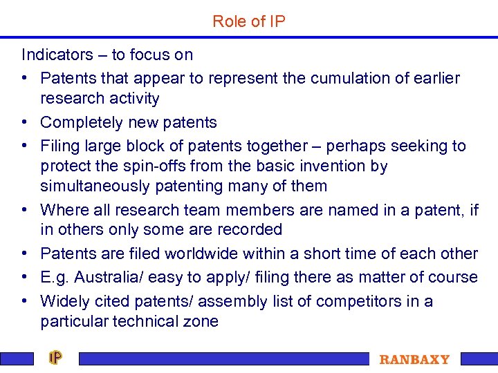 Role of IP Indicators – to focus on • Patents that appear to represent