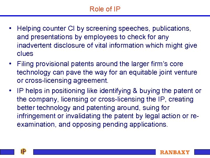 Role of IP • Helping counter CI by screening speeches, publications, and presentations by