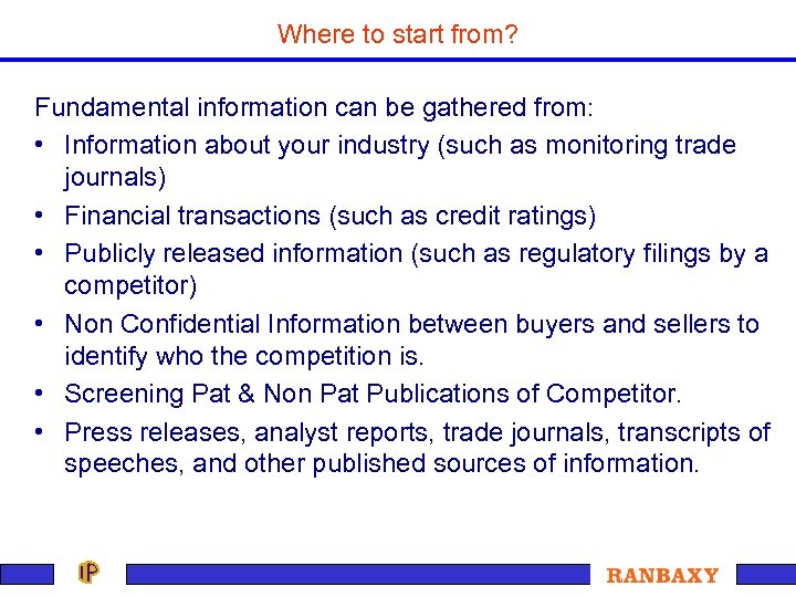 Where to start from? Fundamental information can be gathered from: • Information about your