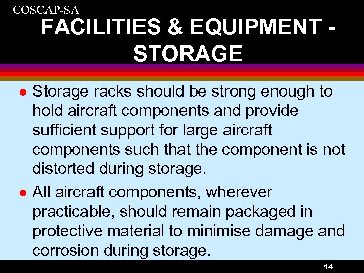 COSCAP-SA FACILITIES & EQUIPMENT STORAGE l l Storage racks should be strong enough to