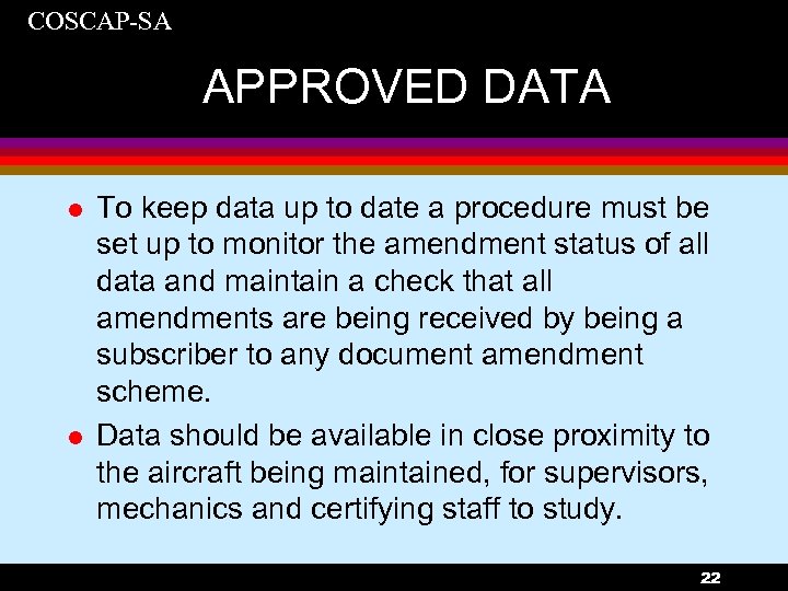 COSCAP-SA APPROVED DATA l l To keep data up to date a procedure must