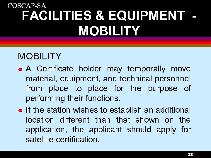COSCAP-SA FACILITIES & EQUIPMENT MOBILITY l l A Certificate holder may temporally move material,