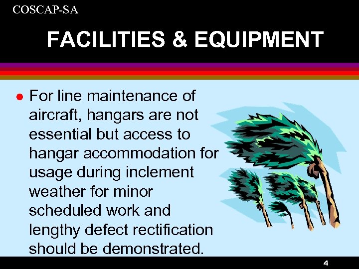 COSCAP-SA FACILITIES & EQUIPMENT l For line maintenance of aircraft, hangars are not essential