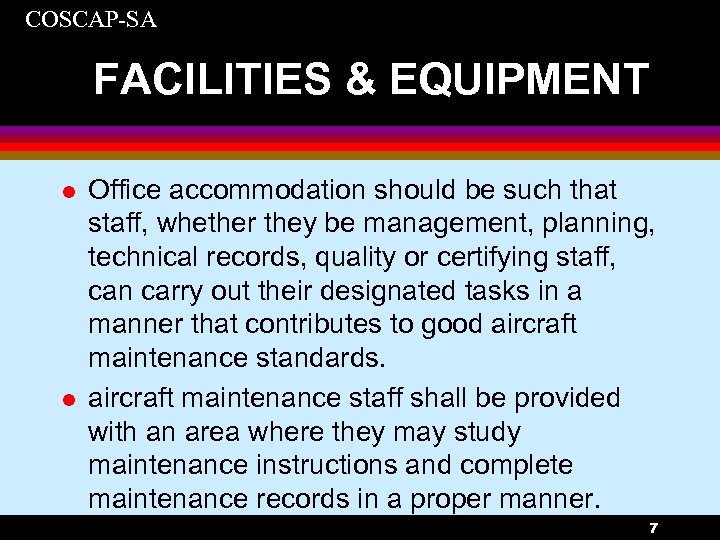 COSCAP-SA FACILITIES & EQUIPMENT l l Office accommodation should be such that staff, whether