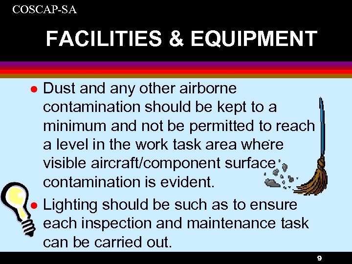 COSCAP-SA FACILITIES & EQUIPMENT l l Dust and any other airborne contamination should be