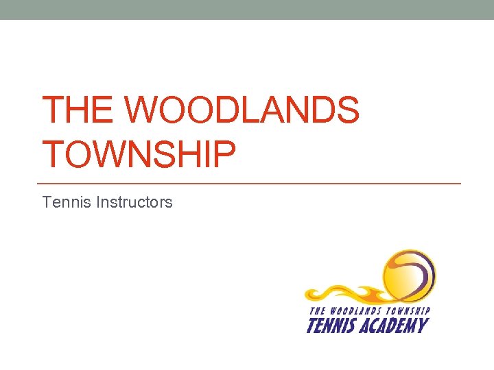 THE WOODLANDS TOWNSHIP Tennis Instructors 