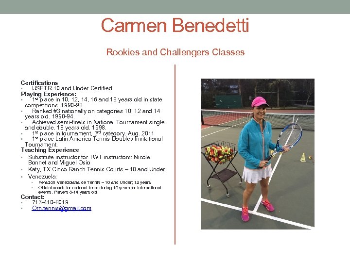 Carmen Benedetti Rookies and Challengers Classes Certifications • USPTR 10 and Under Certified Playing