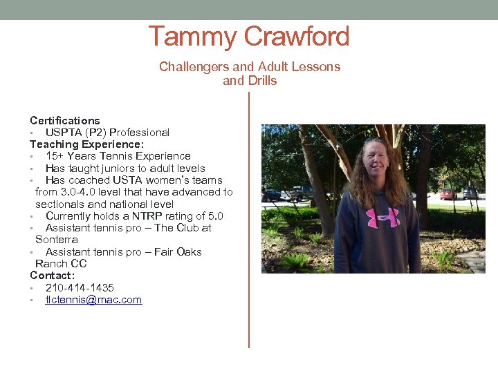 Tammy Crawford Challengers and Adult Lessons and Drills Certifications • USPTA (P 2) Professional