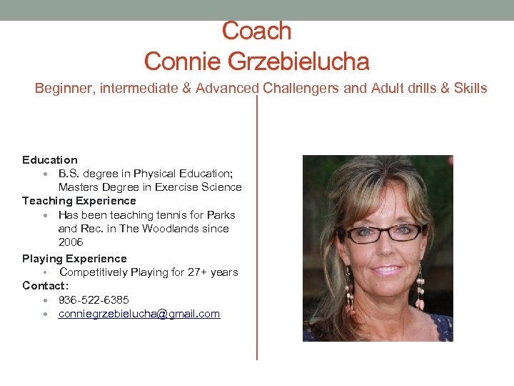 Coach Connie Grzebielucha Beginner, intermediate & Advanced Challengers and Adult drills & Skills Education