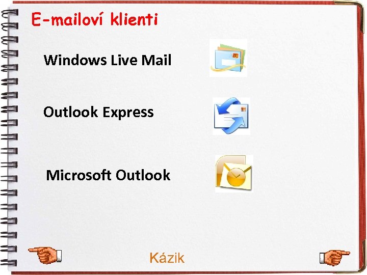 E-mailoví klienti Windows Live Mail Outlook Express Microsoft Outlook Kázik 