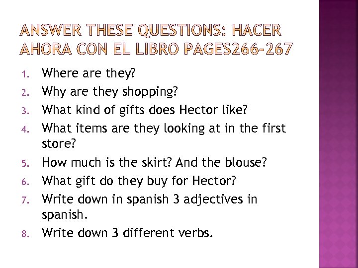 1. 2. 3. 4. 5. 6. 7. 8. Where are they? Why are they