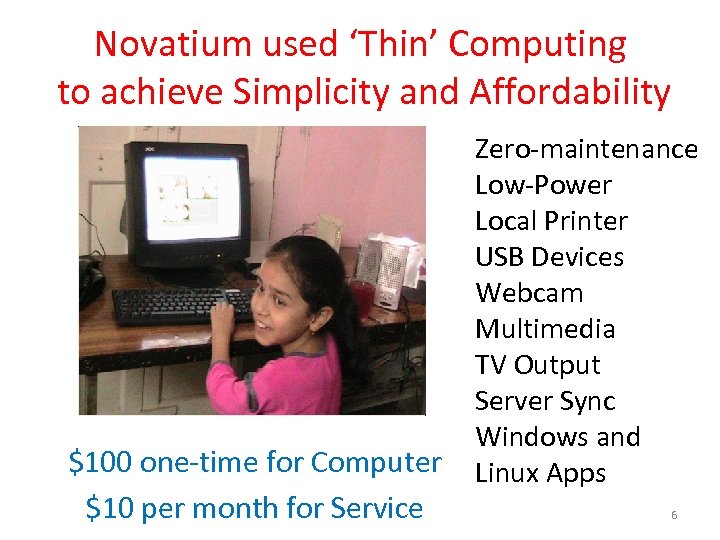 Novatium used ‘Thin’ Computing to achieve Simplicity and Affordability $100 one-time for Computer $10
