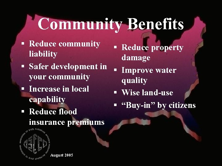 Community Benefits § Reduce community liability § Safer development in your community § Increase