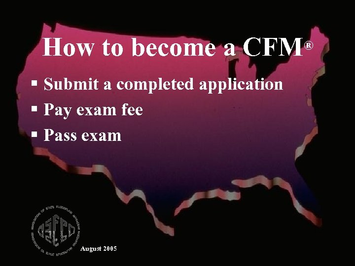 How to become a CFM® § Submit a completed application § Pay exam fee