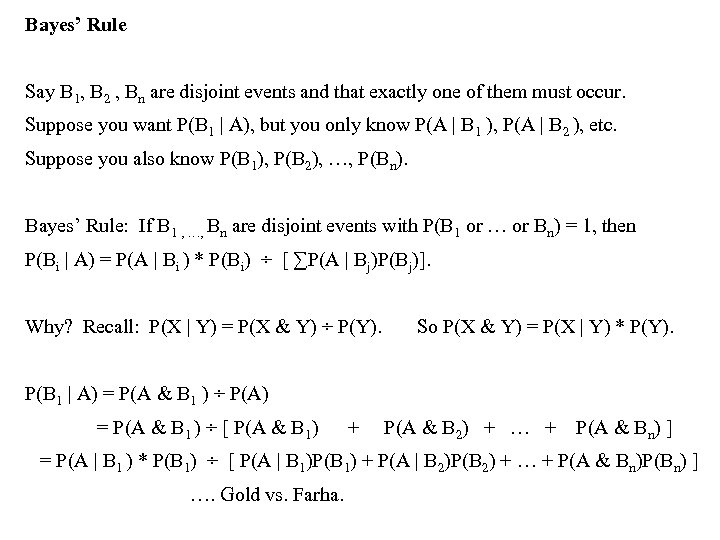 Bayes’ Rule Say B 1, B 2 , Bn are disjoint events and that